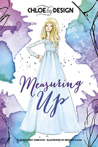 Chloe by Design: Measuring Up by author Margaret Gurevich