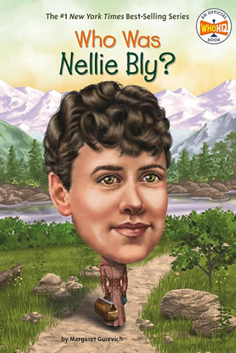 Who Was Nellie Bly by author Margaret Gurevich